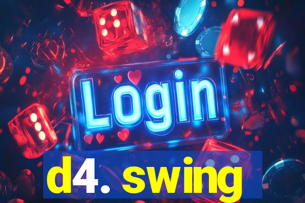 d4. swing